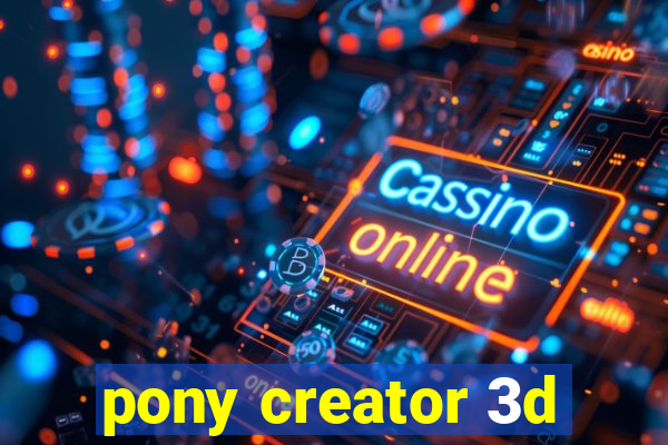 pony creator 3d